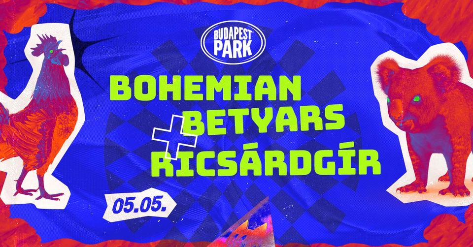 BOHEMIAN BETYARS + RICSÁRDGÍR budapest park