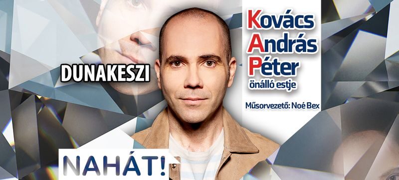 Kovács András Péter önálló estje „NAHÁT!”