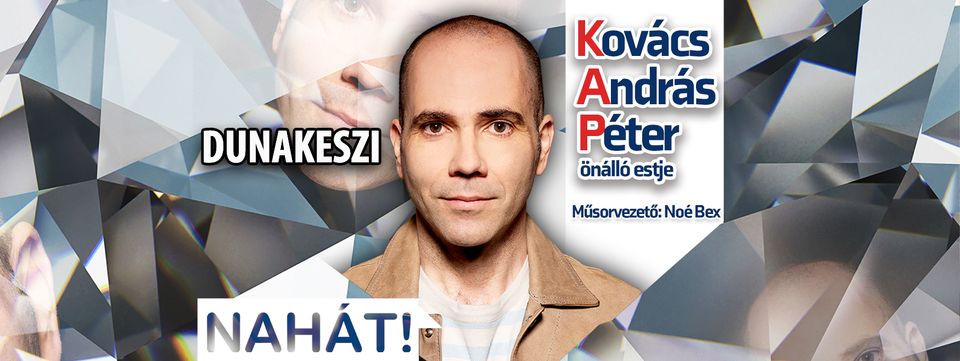 Kovács András Péter önálló estje „NAHÁT!”