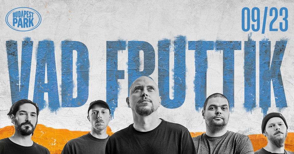 Vad Fruttik koncert a Budapest Parkban